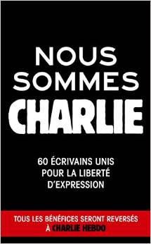 Nous sommes Charlie, 60 écrivains pour la liberté d'expression