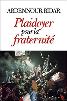 "Plaidoyer pour la fraternité", Abdennour Bidar